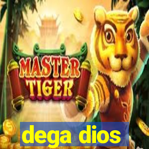 dega dios